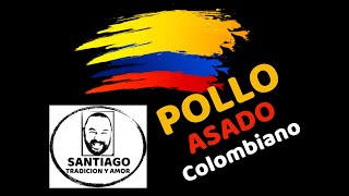 COMO HACER POLLO ASADO COLOMBIANO [upl. by Cohberg]