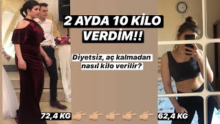 2 AYDA 10 KG VERDİM DİYETSİZ KİLO VERMENİN 3 ADIMI [upl. by Ced]