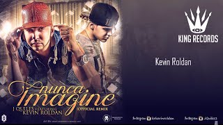 KEVIN ROLDAN  Nunca Imagine Ft J Quiles [upl. by Snave72]