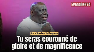 TU SERAS COURONNÉ DE GLOIRE ET DE MAGNIFICENCE CHARLES TALINGANO predicationchretienne [upl. by Enahpad385]