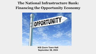 The National Infrastructure Bank Financing the Opportunity Economy [upl. by Motteo]