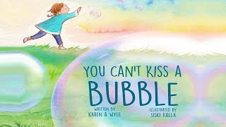 💧YOU CANT KISS A BUBBLE  Kids Books Read Aloud  Read Aloud Kids Book  Childrens Books Read Aloud [upl. by Goulette]