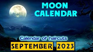 Lunar Calendar for September 2023 moon phases haircut [upl. by Garceau901]