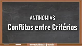 ANTINOMIAS JURÍDICAS  COMO RESOLVER CONFLITOS ENTRE CRITÉRIOS  Aula 208 [upl. by Aramois]