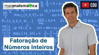 Matemática Básica  Aula 8  Fatoração de números inteiros [upl. by Ecadnarb]