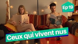 Ep19 Ceux qui vivent nus [upl. by Adnamaa]