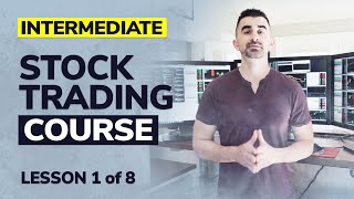 Stock Trading Course  Intermediate Series Lesson 1 of 8 [upl. by Myrvyn632]