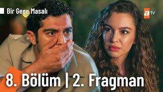 Bir Gece Masalı 8 Bölüm 2 Fragman  quotSen benim yüzüğümün yolunu mu kestin yaniquot Birgecemasali [upl. by Wilkens]