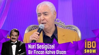 Efsane Nuri Sesigüzelden Muhteşem Yorum Bir Fincan Kahve Olsam [upl. by Ainafets173]