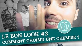 Comment choisir une CHEMISE   Le Bon Look [upl. by Corley]