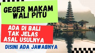 GEGER MAKAM WALI PITU ADA DI BALI DAN TAK JELAS ASAL USULNYA news sekilasinfo beritaterbaru [upl. by Blim]