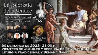 Vientres de alquiler y defensa de la Vida Humana  La Sacristía de La Vendée 30032023 [upl. by Weinrich]