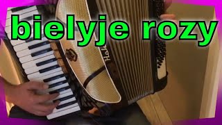 BIELYJE ROZY \BIALE ROZE\AKORDEON\ACCORDION COVER \JURIJ SZATUNOV\NAGLOSNIENIE [upl. by Elleved]