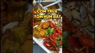 CƠM TRƯA TÔM HÙM ĐẤT food [upl. by Aluin]