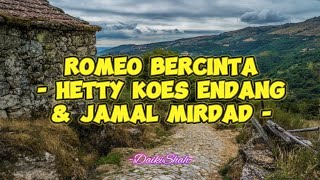 Hetty Koes Endang amp Jamal Mirdad  Romeo Bercinta Lirik Lagu [upl. by Aiek695]