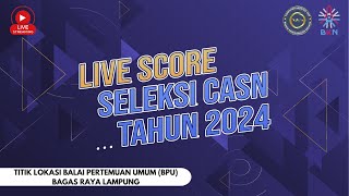 LIVE SCORE SELEKSI CPNS 2024  TILOK Balai Pertemuan Umum BPU Bagas Raya Lampung  24 OKTOBER 2024 [upl. by Brittaney629]