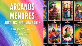 ARCANOS MENORES ARCOÍRIS SEGUNDA PARTE  CURSO DE TAROT OSHO ZEN [upl. by Millar]