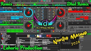 Lahoria Production Nonstop Mashup 2024 Ft Dj Manu Remix New Punjabi Song 2024 [upl. by Euton]