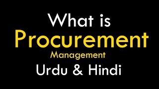 Whats is Procurement  procurement management  procurement process in Hindi amp Urdu [upl. by Llehcnom]