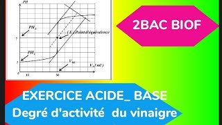 2BAC BIOF EXERCICE ACIDE BASE Degré d’acidité du vinaigre commercial [upl. by Ennahtebazile]