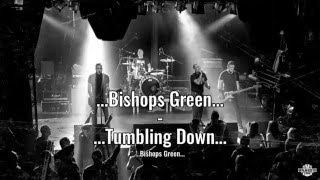 Bishops Green  Tumbling Down [upl. by Enyawal321]