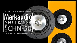 REVIEW  Markaudio CHN50 3quot Full Range Woofer For Small for near Field Speakers DIY SPEAKERS [upl. by Renruojos]