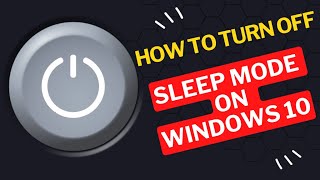 How to Turn Off Sleep Mode on Windows 10 [upl. by Isidore]