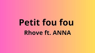 Petit fou fou  Rhove ft ANNA testolyrics [upl. by Ennaylil758]