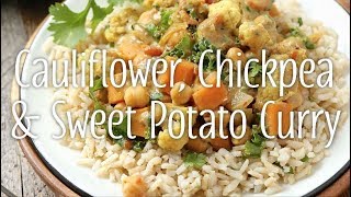 Cauliflower Chickpea amp Sweet Potato Curry [upl. by Relyuhcs]