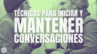 Técnicas para iniciar y mantener una conversación [upl. by Burny]