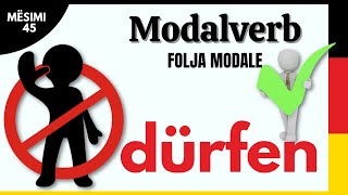 Modalverb  Folja modale quotDÜRFENquot  Mësimi 45 [upl. by Matless210]