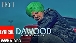 Dawood Lyrical Video  PBX 1  Sidhu Moose Wala  Byg Byrd  Latest Punjabi Songs 2018 [upl. by Edwina376]