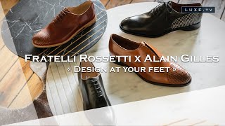 Fratelli Rossetti amp Alain Gilles  quotDesign at your feetquot  LUXETV [upl. by Far]