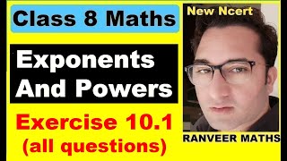 Class 8 Maths  Ex101 Q1 to Q7 Exponents And Powers New Ncert  Ranveer Maths 8 [upl. by Ajnek]