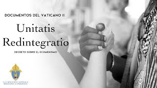 Documentos del Vaticano II Unitatis Redintegratio [upl. by Sung]