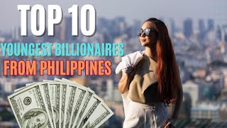 Top 10 Youngest Billionaires From the Philippines [upl. by Norry]