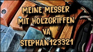 Meine Messer mit Holzgriffen VA Stephan123321 [upl. by Tracy]