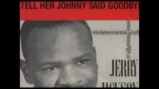 JERRY JACKSON  WIDE AWAKE IN A DREAM  LP TELL HER JOHNNY SAID GOODBYE  KAPP 4000 [upl. by Sandye113]