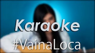 Vaina Loca  Ozuna x Manuel Turizo KARAOKEINSTRUMENTAL  ACORDES Stephanie Umbert [upl. by Buyer]