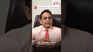 Treatment Options For Low Sexual Interest  Dr Swapnil Tople Shorts [upl. by Woodward852]