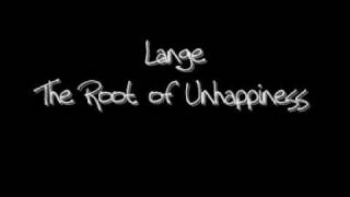 Lange  The Root of Unhappiness [upl. by Groscr]