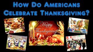 How Do Americans Celebrate Thanksgiving [upl. by Griswold]