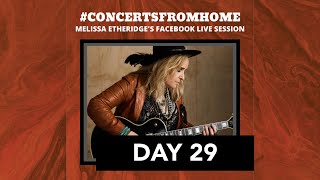 ConcertsFromHome Day 29 Melissa Etheridge Live Stream [upl. by Eolhc]