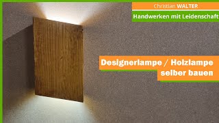 Wandlampe  Designerlampe  Holzlampe selber bauen  DIY [upl. by Nolyarg492]