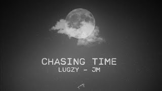 Lugzy  JM  Chasing time [upl. by Brott]