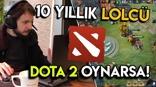 10 Yıllık LoLcü İlk Defa Dota 2 Oynarsa [upl. by Paddy]