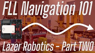 HOW TO MAKE YOUR FLL ROBOT CONSISTENT  FLL Navigation 101  Part 2  Lazer Robotics [upl. by Nallij]