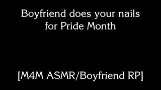 M4M ASMR Boyfriend does your nails pride month [upl. by Pomfret]