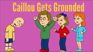 Caillou gets grounded Intro [upl. by Ojok953]