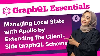 Web Developers  6Managing Local State with Apollo by Extending the ClientSide GraphQL Schema [upl. by Balthazar45]